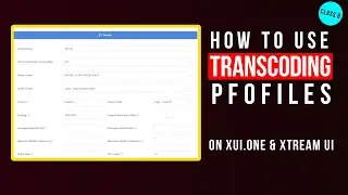 XUI.ONE | Xtream UI | How To Use Transcoding | Class 8