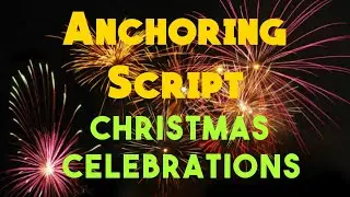 Anchoring script for Christmas Celebration/Anchoring of Xmas program 2021/25 DEC. anchoring script