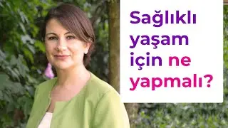 Sağlıklı yaşam için ne yapmalı? - BP Klinik