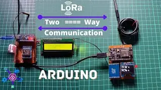 LoRa SX1278 based Two Way Wireless Communication System with Arduino