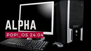 Quick Look at Pop!_OS 24.04 Alpha