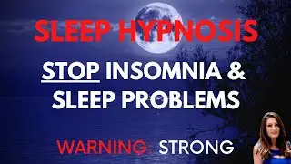 STRONG Sleep Hypnosis to help with Insomnia & Sleep Problems