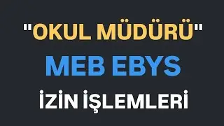 MEB EBYS "OKUL MÜDÜRÜ" İZİN İŞLEMLERİ