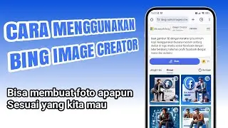 Cara Menggunakan Bing Image Creator - Tutorial Membuat Foto 3D Pakai Bing Image Creator