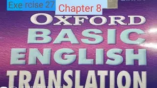 OXFORD BASIC ENGLISH TRANSLATION CHAPTER 8 CHAPTER 27