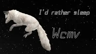 I’d rather sleep|Wcmv¿WildCraft|XxBlackDixX