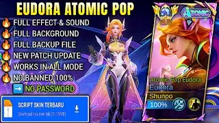 🔥 SKIN GRATIS! Script Skin Eudora Atomic Pop | No Password, Full Effect & Sound | Patch Terbaru