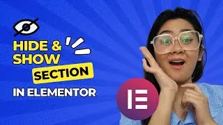 How to Hide & Show Sections in Elementor | Elementor Hide section Trick