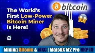 Low Power Bitcoin Mining for ALL — MatchX M2 Pro