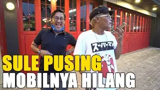 SULE BINGUNG MOBILNYA HILANG.. ANDRE BALAS DENDAM