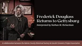 Frederick Douglass Returns to Gettysburg
