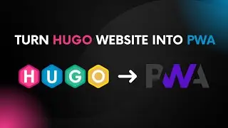 How to Turn a Hugo Website into a PWA?