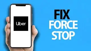 How To Fix Uber App Force Stop | Easy Quick Solution