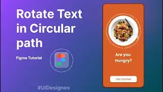Rotate Text in Circular Path in Figma - Figma Tutorial