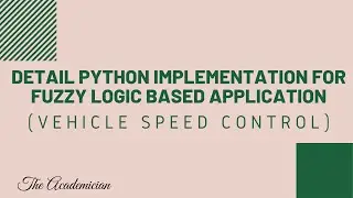 [FS 10] Detail Python Implementation for fuzzy logic based application: vehicle speed control