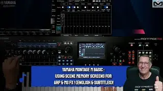Yamaha Montage M basics Tutorial |  Using Scene Memory Arp and MS FX (English & sub)