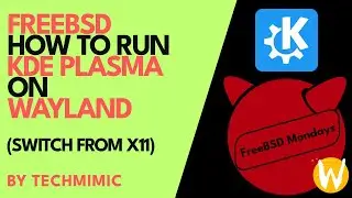 How to run KDE PLASMA on WAYLAND on FREEBSD (Switch from X11)