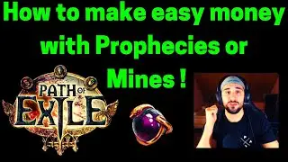[Beginner's Guide] How to make easy Money/Currency with Prophecies or Mines !