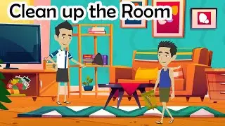 Cleaning up the room | English Speaking for Daily Life