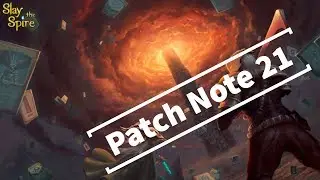 Slay the Spire Patch Note 21