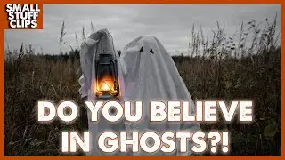 Do You Believe in Ghosts?! | Small Stuff Clips