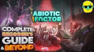 Abiotic Factor | Guide for Complete Beginners | Episode 6