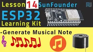 ESP32 Tutorial 14 - Playing Custom Music Note Using SunFounder ESP32 IoT Learning kit