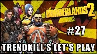 Borderlands 2 - TrendKiLL's Let's Play - Ep. 27 - Tiny Tina is Batshit Crazy