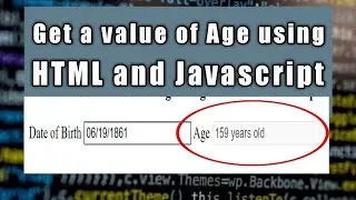 TUTORIAL : GET THE VALUE OF AGE USING HTML AND JAVASCRIPT | 2020