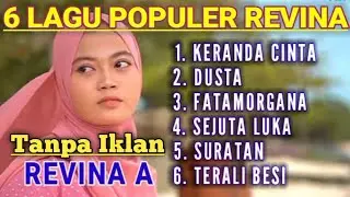 KUMPULAN LAGU POPULER (REVINA ALVIRA) KERANDA CINTA, DUSTA, FATAMORGANA, SEJUTA LUKA, SURATAN