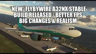*New FlyByWire A32NX* Build Released - Better FPS, New Features & SimBridge | MSFS 2020