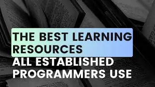 The Best Learning Resources All Established Programmers Use