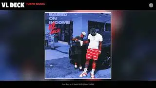 VL Deck - Turnt Music (Official Audio)
