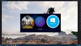 Nox Player 6.2.1.1 Installation Guide and How to Install PUBG Mobile on your Windows 10 PC