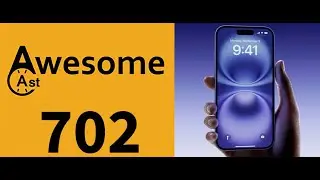 AwesomeCast 702: Considering iPhones in a Lonely Hotel Room