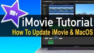 How To Update iMovie & MacOS Tutorial