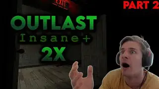 CHRIS WALKER CHEATING!!! - OUTLAST INSANE PLUS 2X GAMESPEED- Part 2