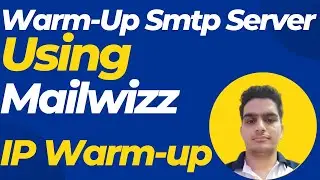 How To Warm Up Smtp Server Automatically Using MailWizz | Warm Up SMTP Server IP | SMTP to Inbox