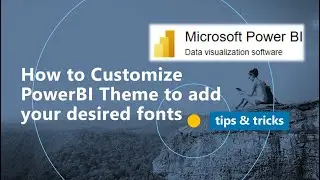 PowerBI Tip Add Fonts to Customized Theme