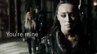 clarke + lexa // you're mine