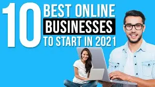 10 Best Online Businesses to Start in 2021