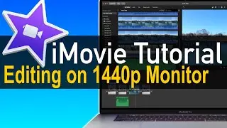 iMovie Editing on a 1440p Monitor