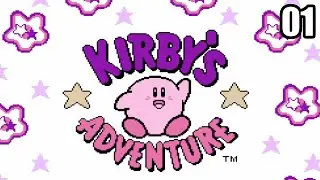 Let's Play Kirby's Adventure! | 01: Video Game Comfort Food