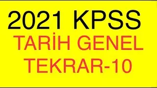 2021 KPSS 🎯 | Tarih Genel Tekrar - 10 | 📝✅