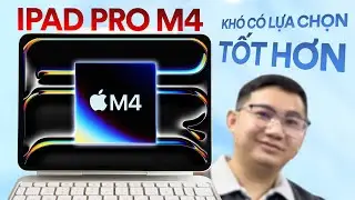 iPad Pro M4 11” giá 26 triệu: Vẫn không có lựa chọn nào tốt hơn!