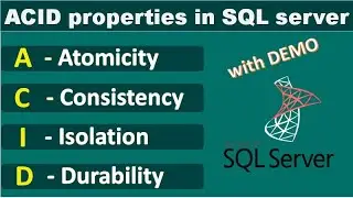 ACID properties in SQL server | Atomicity, Consistency, Isolation and Durability | SQL interview Q&A