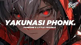 FanEOne & Little Trouble - YAKUNASI PHONK