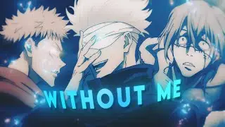 Jujutsu Kaisen - Without Me [Edit/AMV]