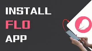 How To Install Flo App