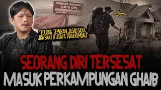 INI CERITA SEREM BANGET..!! TERSESAT SENDIRIAN DI Gn. SEMERU